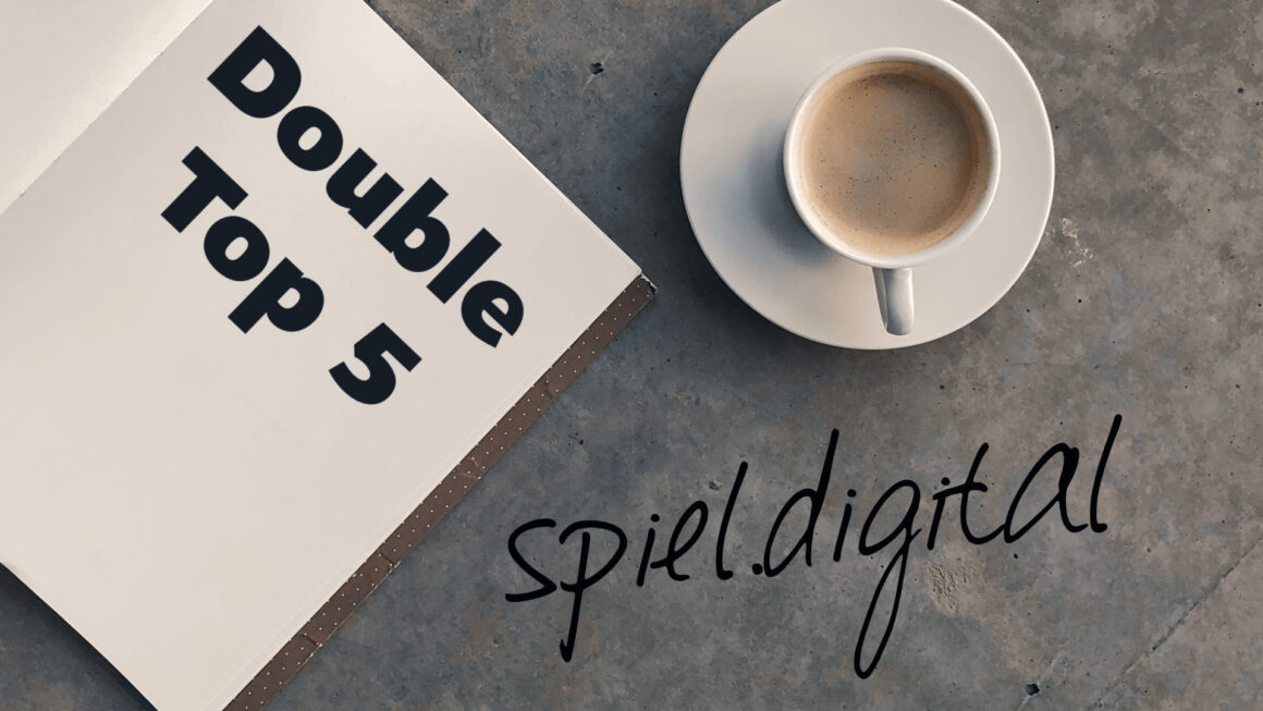 Double Top 5 zur SPIEL.digital