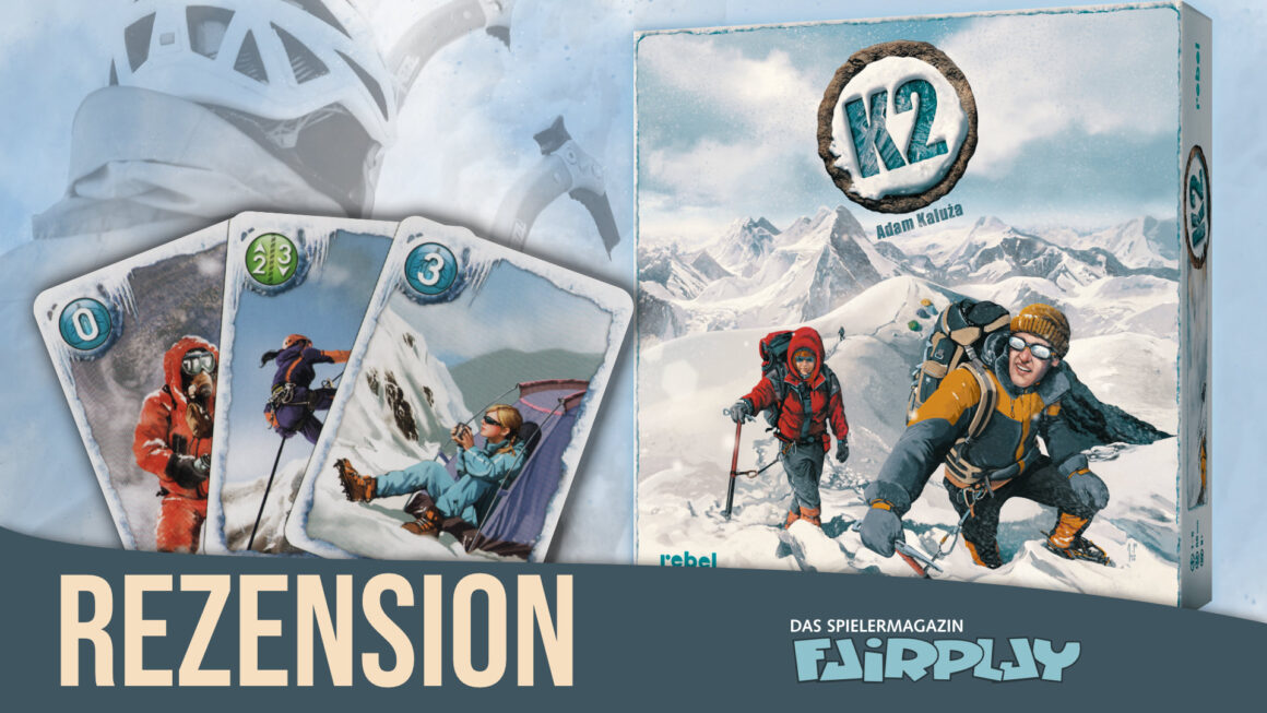 Fairplay 101&126 – Rezension + Herzensspiel: K2